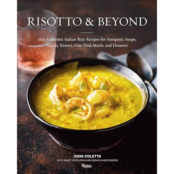 Pre-Owned Risotto and Beyond : 100 Authentic Italian Rice Recipes for Antipasti, Soups, Salads, Risotti, One-Dish Meals, and Desserts (Hardcover)