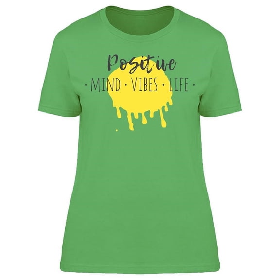 You Just Need To Be Positive Tee Women's -Image by Shutterstock