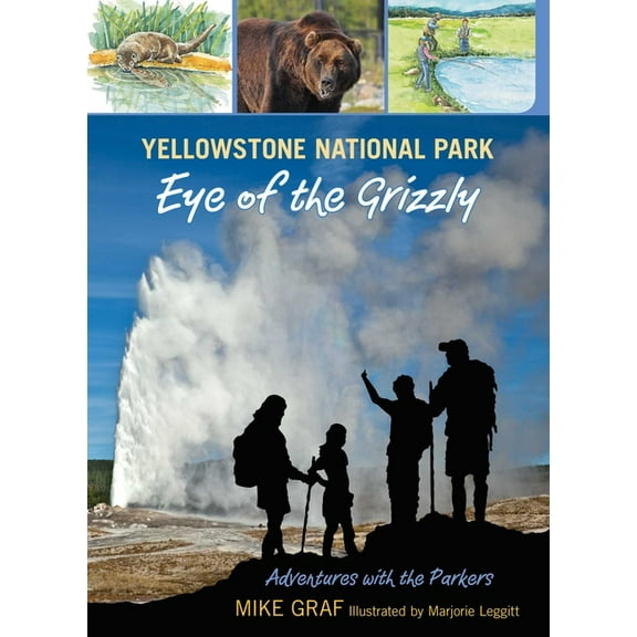 Adventures with the Parkers Yellowstone National Park: Eye of the Grizzly, Book 4, (Paperback)