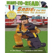 Sadie The Dog Who Finds the Evidence (Part of Hero Dog) By Thea Feldman