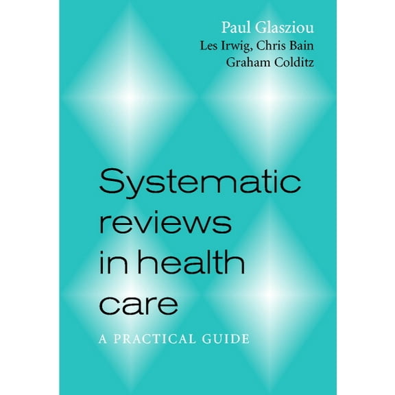 Systematic Reviews in Health Care: A Practical Guide, (Paperback)