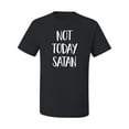 thumbnail image 2 of Quote Not Today Satan Funny Witty Inspirational/Christian Men's Graphic T-Shirt, Black, Small, 2 of 3