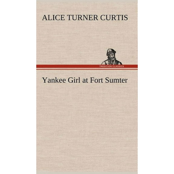 Yankee Girl at Fort Sumter (Hardcover)