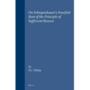 On Schopenhauer's Fourfold Root of the Principle of Sufficient Reason, Used [Hardcover]