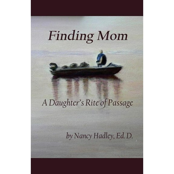 Finding Mom: A Daughter's Rite of Passage (Paperback)