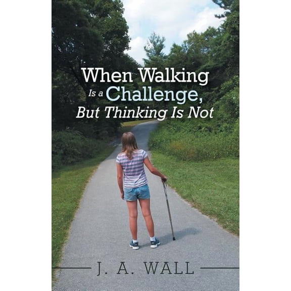 When Walking Is a Challenge, But Thinking Is Not (Paperback)
