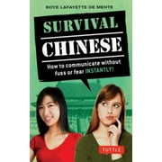 Survival Chinese: How to Communicate without Fuss or Fear Instantly! (Mandarin Chinese Phrasebook) (Survival Series) [Paperback - Used]