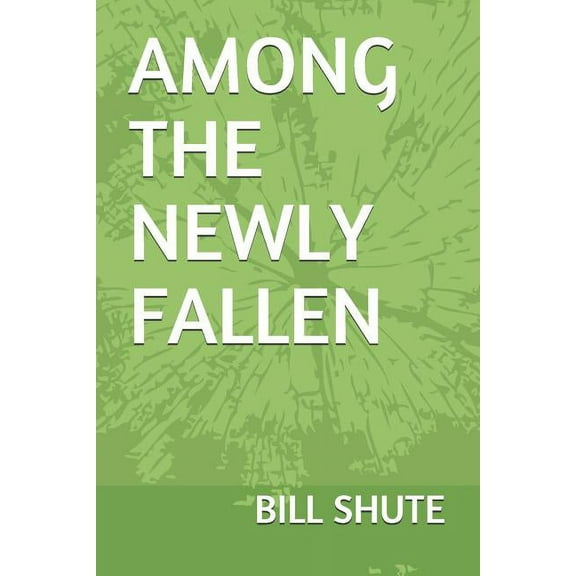Among the Newly Fallen (Paperback)