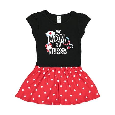 

Inktastic My Mom is a Nurse Gift Toddler Girl Dress