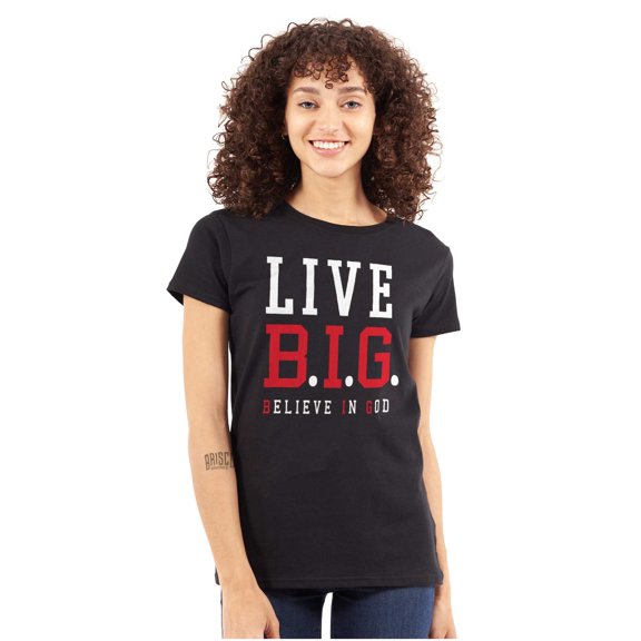 Live BIG Believe In God Christian Womens Slim Fit Graphic Tee Brisco Brands S