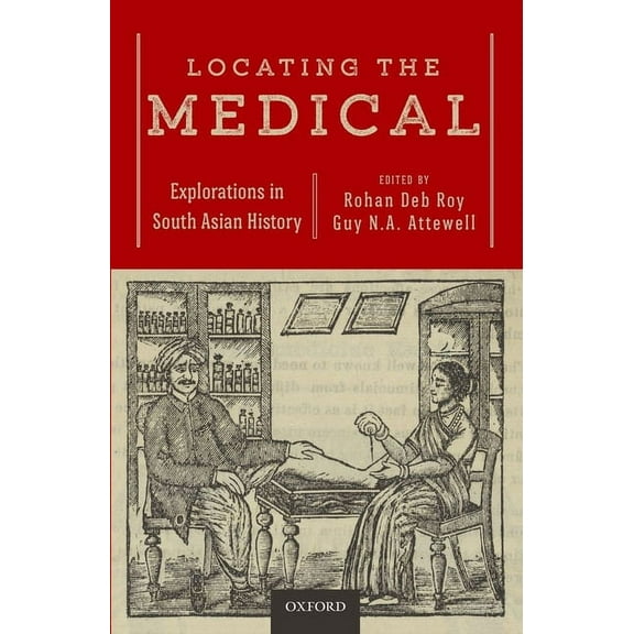 Locating the Medical: Explorations in South Asian History, (Hardcover)
