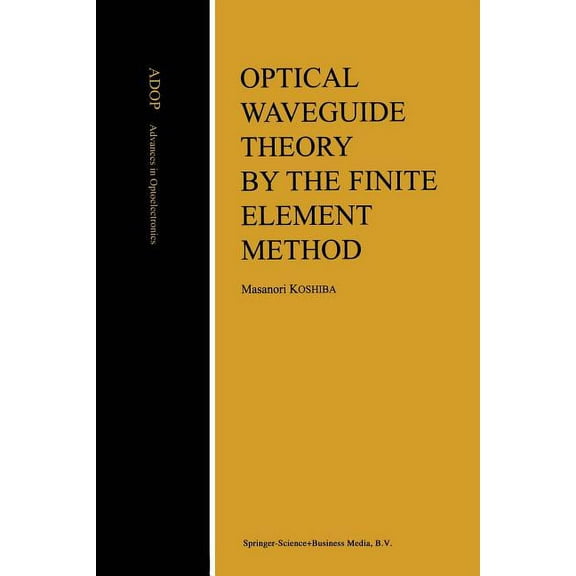 Advances in Opto-Electronics Optical Waveguide Theory by the Finite Element Method, Book 5, (Paperback)