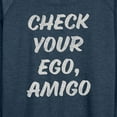 thumbnail image 3 of Instant Message - Check Your Ego Amigo - Women's Lightweight French Terry Long Sleeve Shirt, 3 of 6