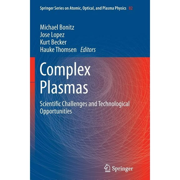Springer Atomic, Optical, and Plasma Phy Complex Plasmas: Scientific Challenges and Technological Opportunities, Book 82, (Paperback)