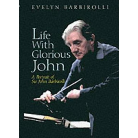 Pre-Owned Life With Glorious John: A Portrait of Sir John (Hardcover) 1861054742 9781861054746