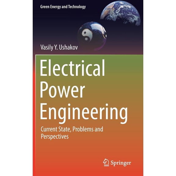 Green Energy and Technology Electrical Power Engineering: Current State, Problems and Perspectives, (Hardcover)