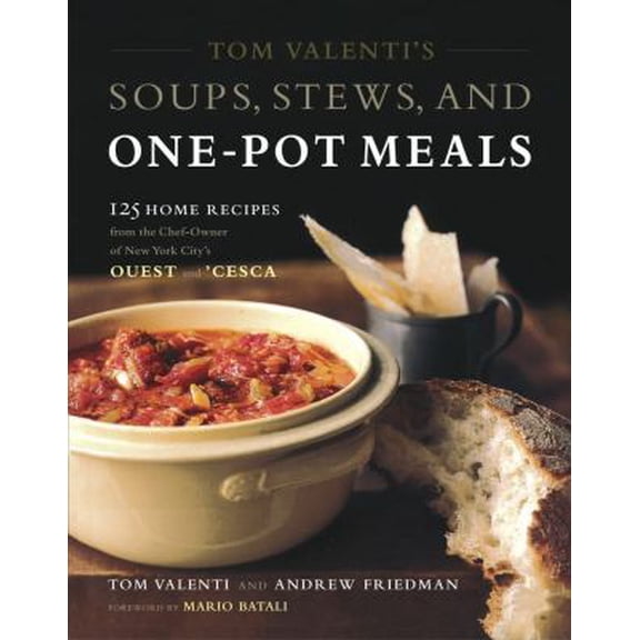 Pre-Owned Tom Valenti's Soups, Stews, and One-Pot Meals: 125 Home Recipes from the Chef-Owner of New York City's Ouest and 'Cesca (Hardcover) 0743243757 9780743243759