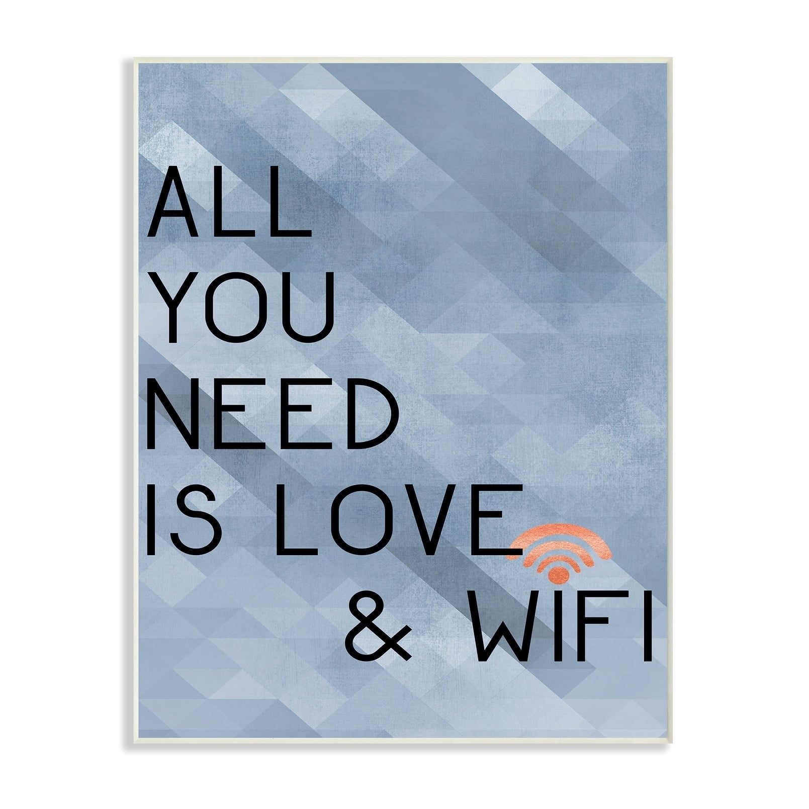 Stupell  All You Need is Love and WiFi Blue Typography Wall Plaque Art