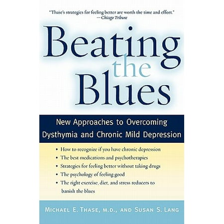 Beating the Blues : New Approaches to Overcoming Dysthymia and Chronic Mild