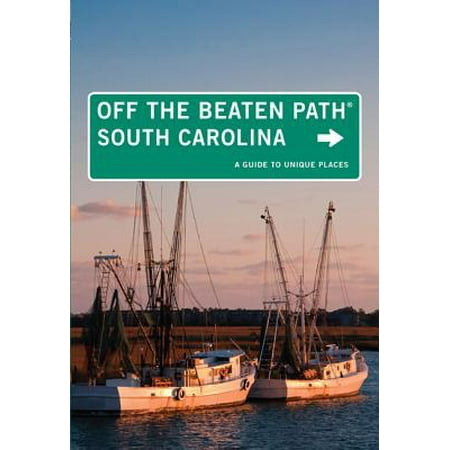 South Carolina Off the Beaten Path(r) : A Guide to Unique (Best Places To Hike In South Carolina)