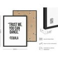 thumbnail image 3 of Funny Black and White Decor By Haus and Hues | Funny Bar Decoration, College Dorm Room Accessories, Posters for College Dorm, Poster Quotes, Tequila Art, Trust Me You Can Dance (12x16, Black Framed), 3 of 6