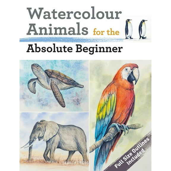 Absolute Beginner Art Watercolour Animals for the Absolute Beginner, (Paperback)