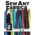 thumbnail image 1 of Pre-Owned Sew Any Fabric: A Quick Reference to Fabrics from A to Z (Paperback) 0873496434 9780873496438, 1 of 1