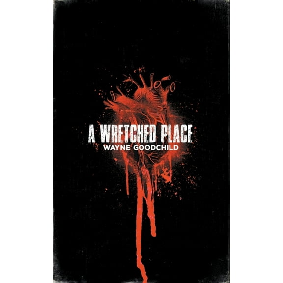 A Wretched Place, (Paperback)