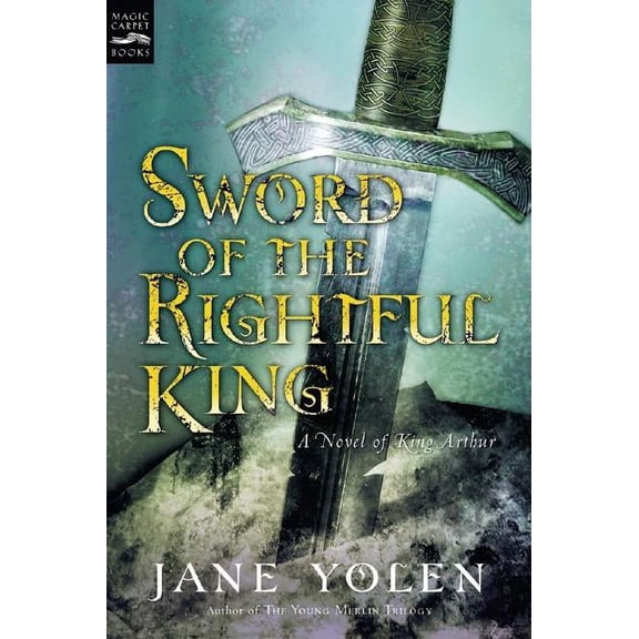 Sword of the Rightful King: A Novel of King Arthur, (Paperback)