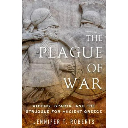 The Plague of War : Athens, Sparta, and the Struggle for Ancient