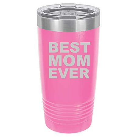Tumbler Stainless Steel Vacuum Insulated Travel Mug Best Mom Ever (Hot-Pink, 20