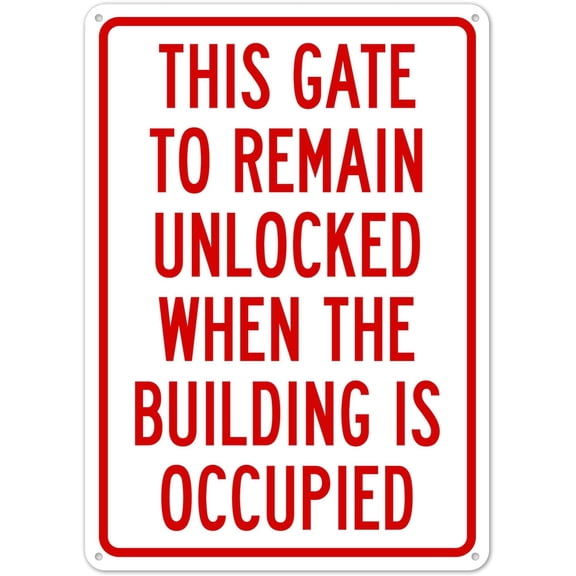 This Gate To Remain Unlocked When The Building Is Occupied Sign Metal Sign 12X8 Inches