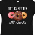 thumbnail image 4 of Inktastic Life is Better with Donuts Boys or Girls Toddler T-Shirt, 4 of 5