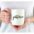 thumbnail image 3 of CTDream 11oz. Good Virtues Coffee Mug Gift, Black Calligraphy Typography, Patience, 1-Pack, Inspirational Motivational Quote Teacher Student Graduation Gift Ideas, 3 of 6
