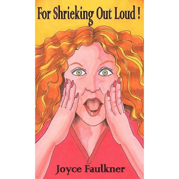 For Shrieking Out Loud! (Hardcover)