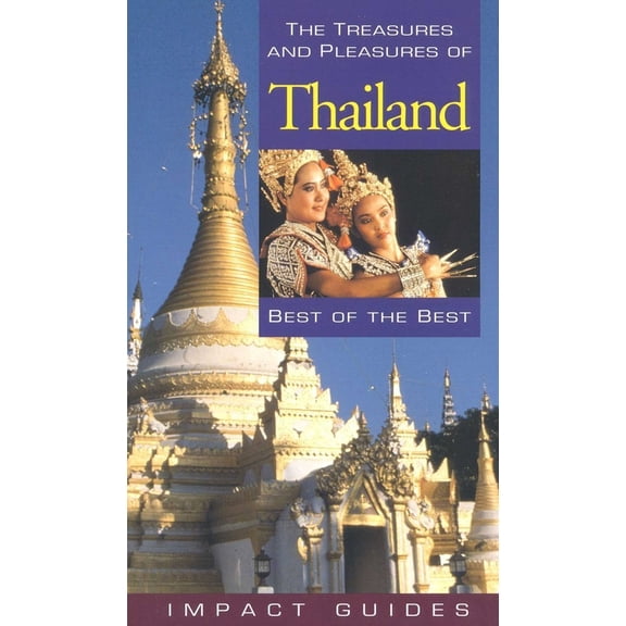 Pre-Owned The Treasures and Pleasures of Thailand: Best of the Best (Paperback) 1570230765 9781570230769