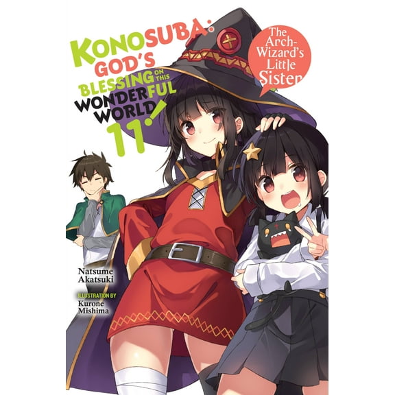 Konosuba (light novel): Konosuba: God's Blessing on This Wonderful World!, Vol. 11 (light novel) : The Arch-Wizard’s Little Sister (Series #11) (Paperback)