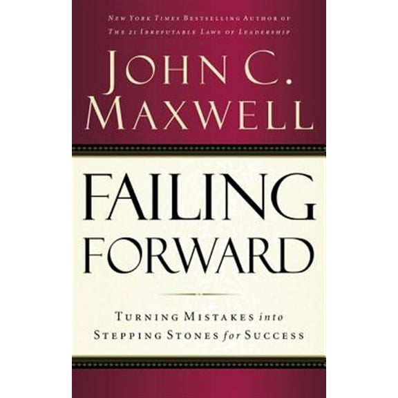 Pre-Owned Failing Forward: Turning Mistakes Into Stepping Stones for Success (Paperback) 0785288570 9780785288572