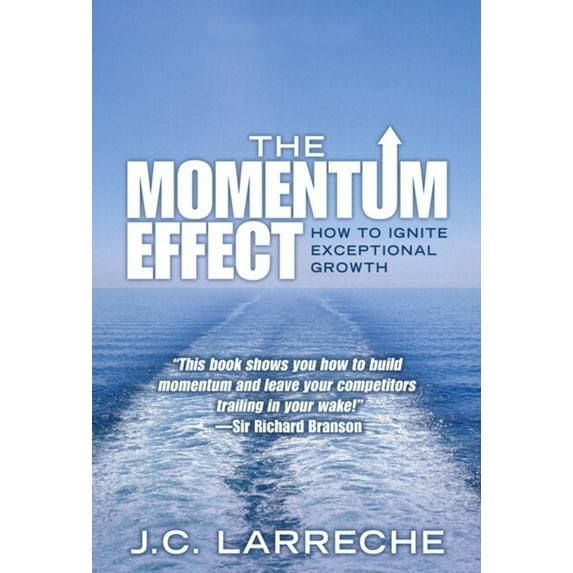 Pre-Owned Momentum Effect, the (Paperback): How to Ignite Exceptional Growth (Paperback) 0137067216 9780137067213
