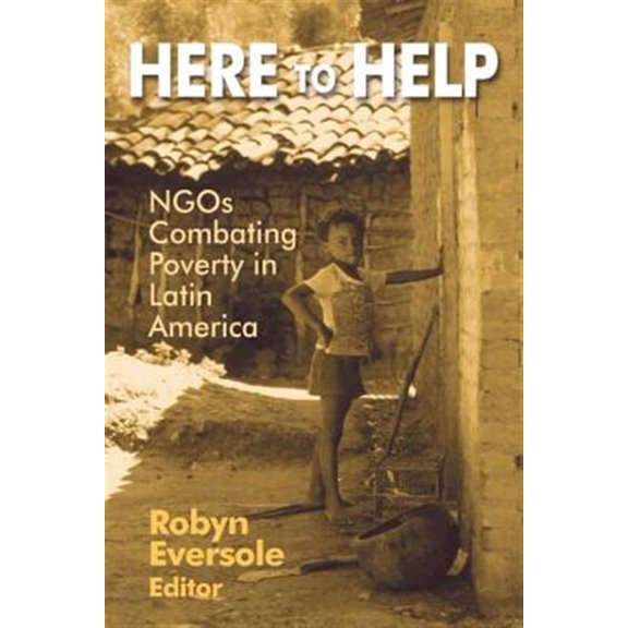 Pre-Owned Here to Help: NGOs Combating Poverty in Latin America, (Paperback)