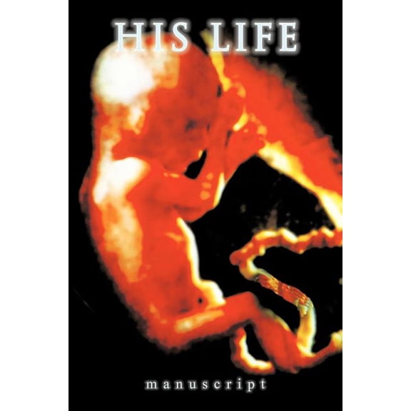 His Life: M A N U S C R I P T (Paperback)