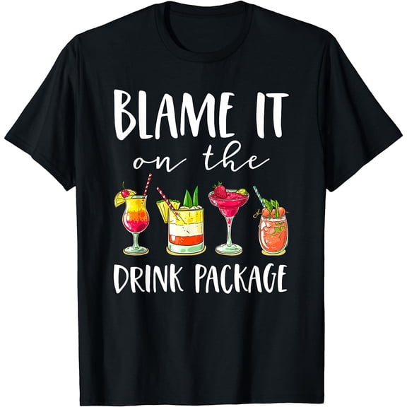 Funny Cruise Gifts Blame It On The Drink Package T-Shirt Black 3X-Large