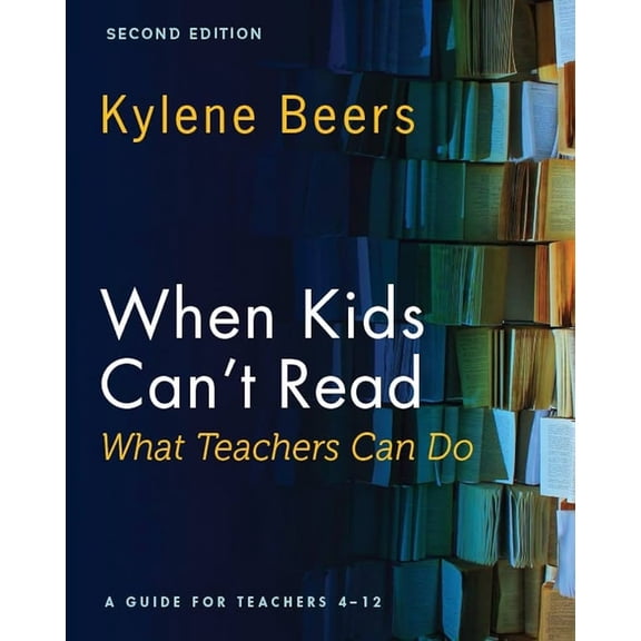 When Kids Can't Read--What Teachers Can Do, Second Edition: A Guide for Teachers 4-12, (Paperback)