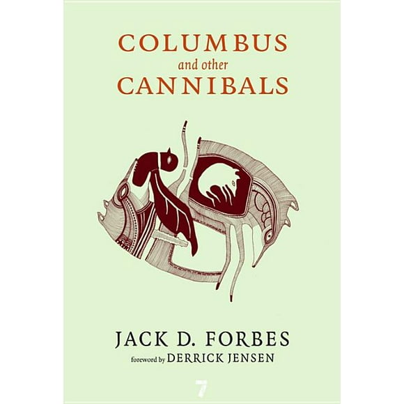 Columbus and Other Cannibals : The Wetiko Disease of Exploitation, Imperialism, and Terrorism (Paperback)