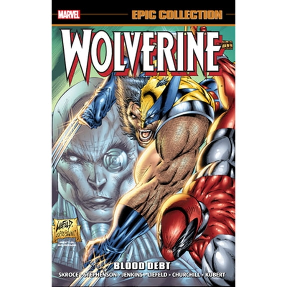 Pre-Owned Wolverine Epic Collection: Blood Debt (Paperback) by Steve Skroce, Rob Liefeld, Eric Stephenson