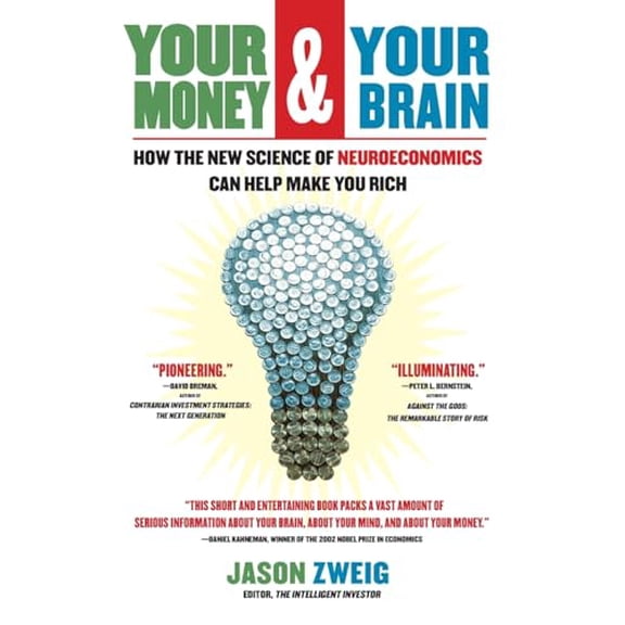 Pre-Owned Your Money and Your Brain: How the New Science of Neuroeconomics Can Help Make You Rich (Paperback) 0743276698 9780743276696