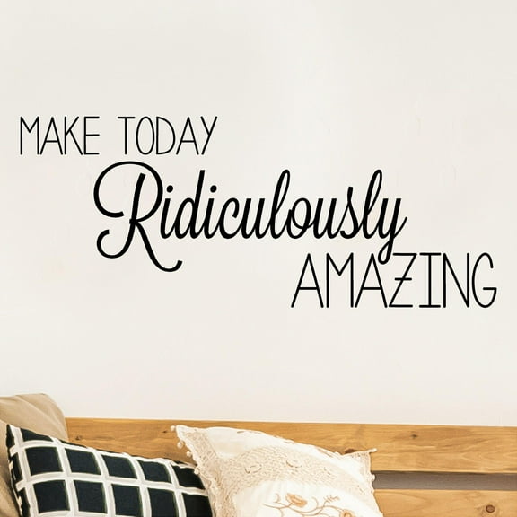 Make Today Ridiculously Amazing Vinyl Lettering Wall Decal Sticker Inspirational Quote Decals Size: 12.5"H x 31"L - Color: Black