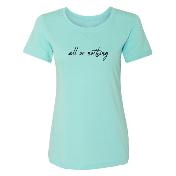 All Or Nothing Womens crewneck tee