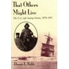 That Others Might Live: The U.S. Life-Saving Service, 1878-1915 [Hardcover - Used]