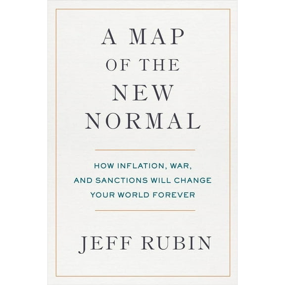 A Map of the New Normal : How Inflation, War, and Sanctions Will Change Your World Forever (Hardcover)